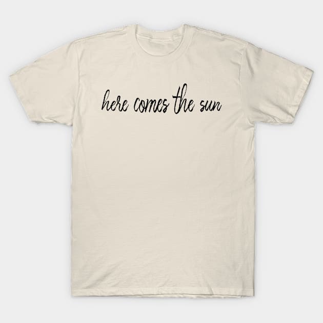 Here comes the sun T-Shirt by alexagagov@gmail.com